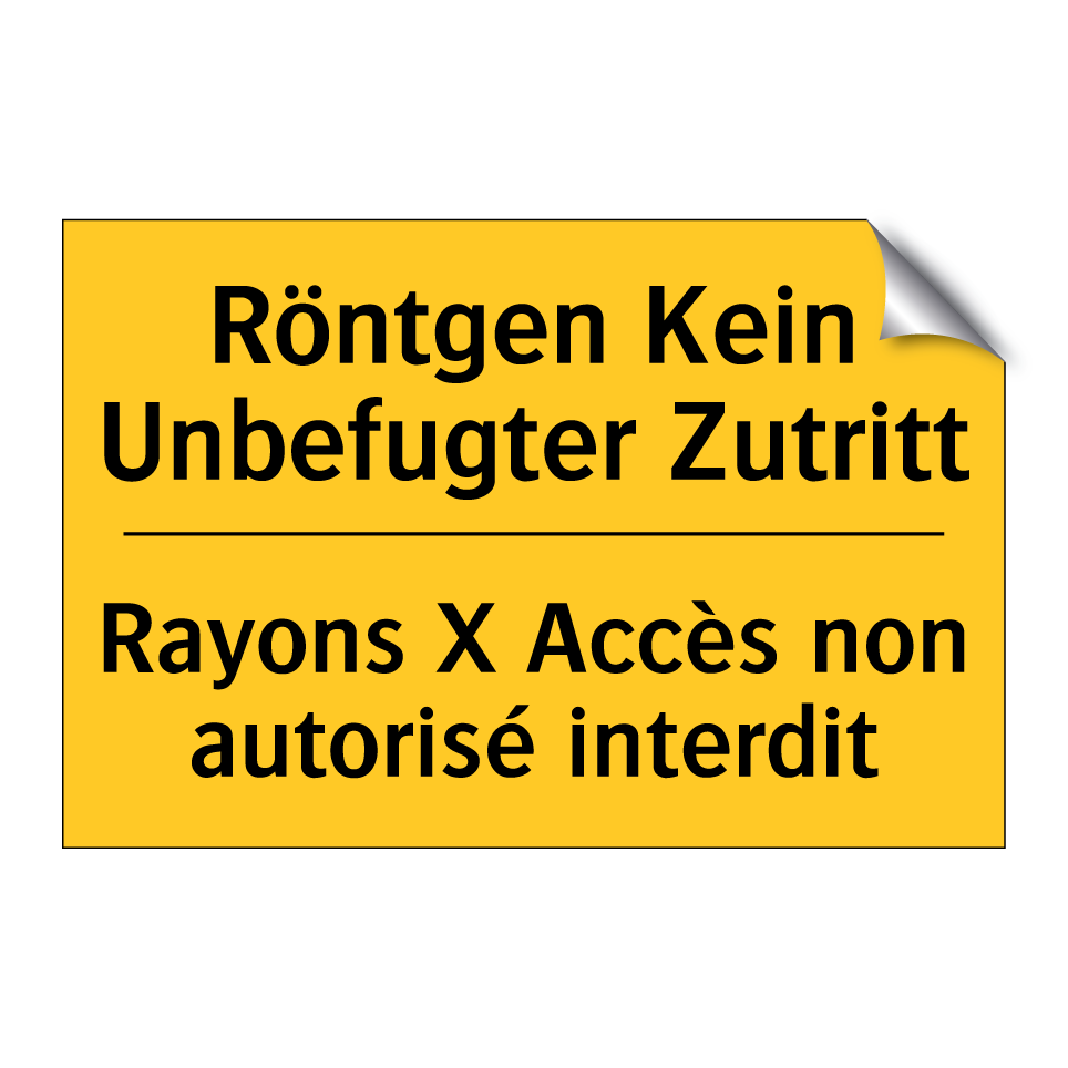 Röntgen Kein Unbefugter Zutritt /.../ - Rayons X Accès non autorisé interdit /.../
