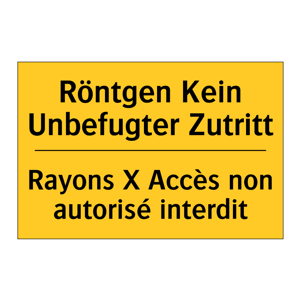 Röntgen Kein Unbefugter Zutritt /.../ - Rayons X Accès non autorisé interdit /.../