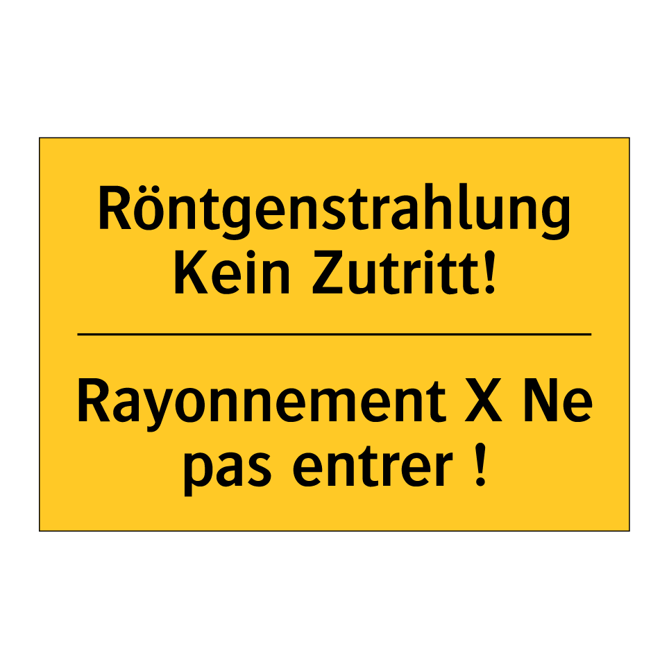 Röntgenstrahlung Kein Zutritt! - Rayonnement X Ne pas entrer !