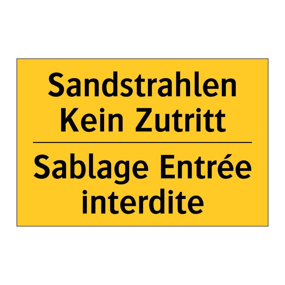 Sandstrahlen Kein Zutritt - Sablage Entrée interdite