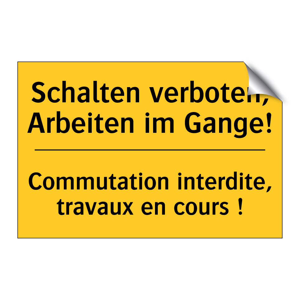 Schalten verboten, Arbeiten im /.../ - Commutation interdite, travaux /.../