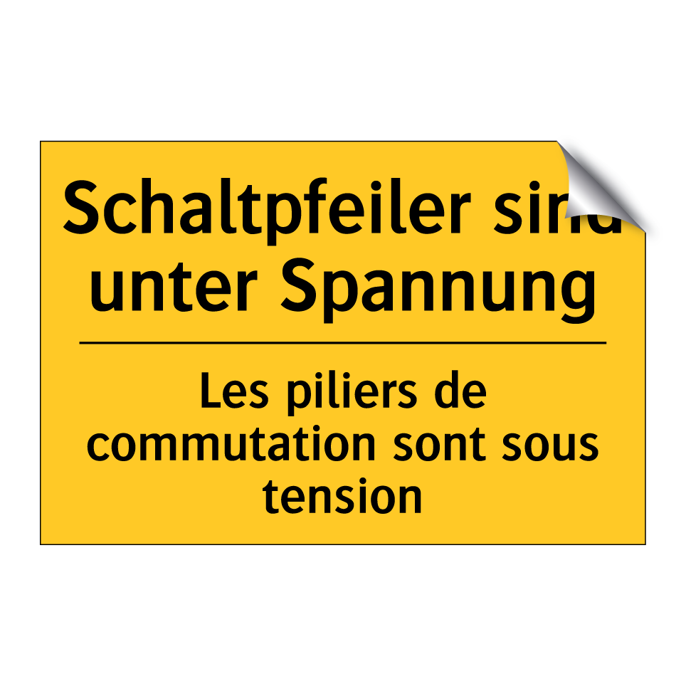 Schaltpfeiler sind unter Spannung /.../ - Les piliers de commutation sont /.../