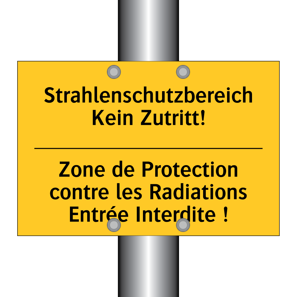 Strahlenschutzbereich Kein Zutritt! /.../ - Zone de Protection contre les /.../