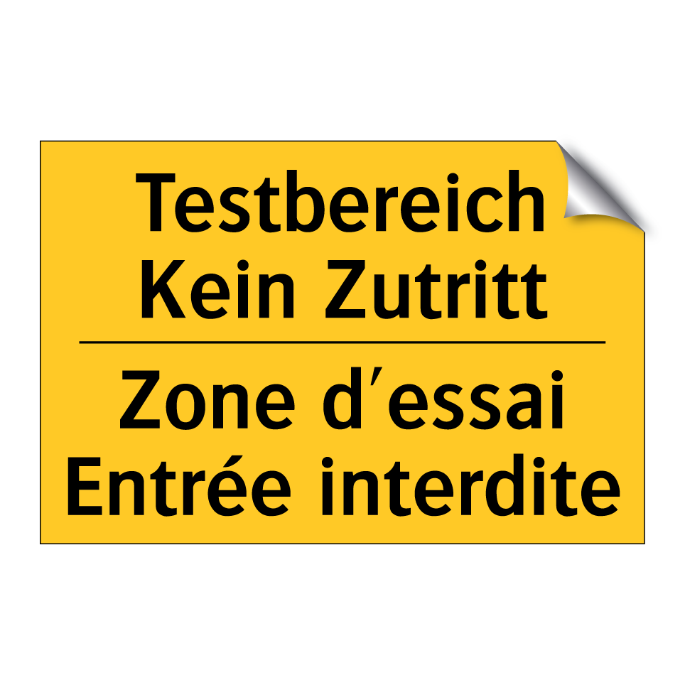 Testbereich Kein Zutritt - Zone d'essai Entrée interdite