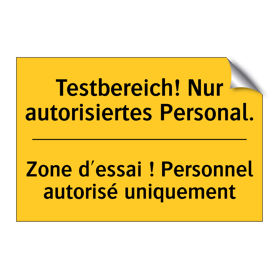 Testbereich! Nur autorisiertes /.../ - Zone d'essai ! Personnel autorisé /.../