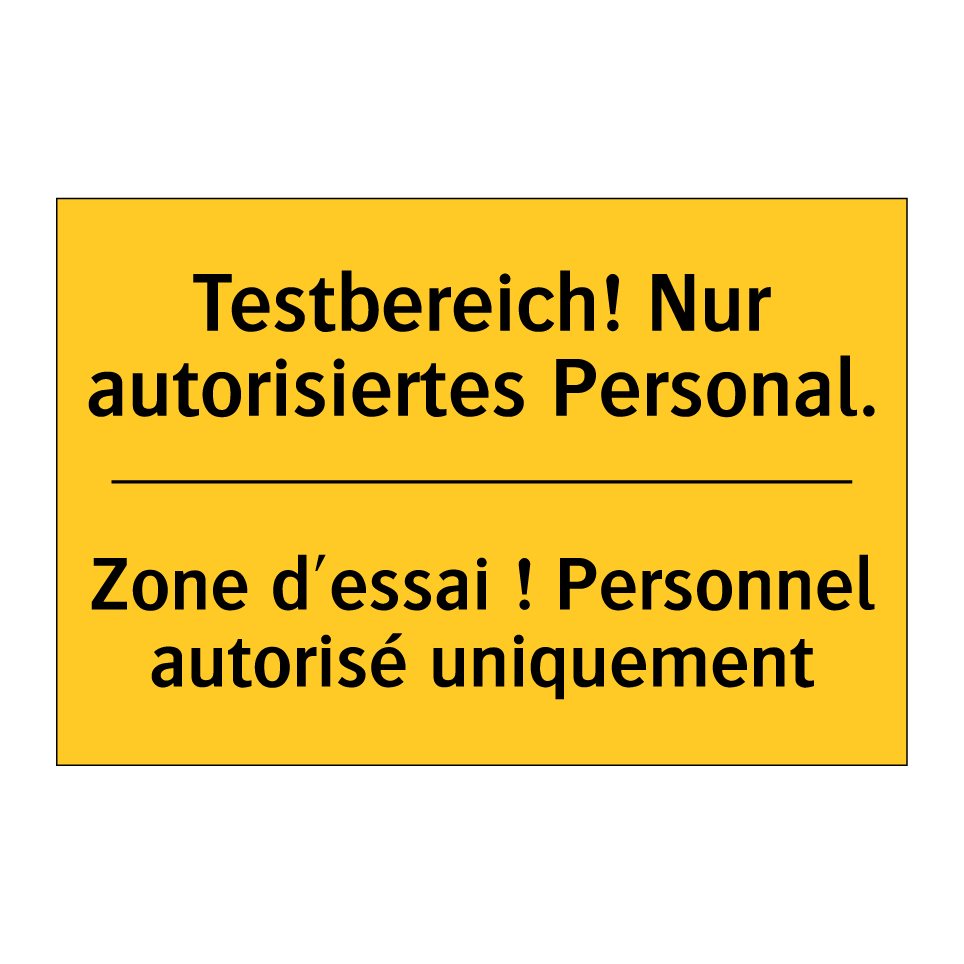 Testbereich! Nur autorisiertes /.../ - Zone d'essai ! Personnel autorisé /.../