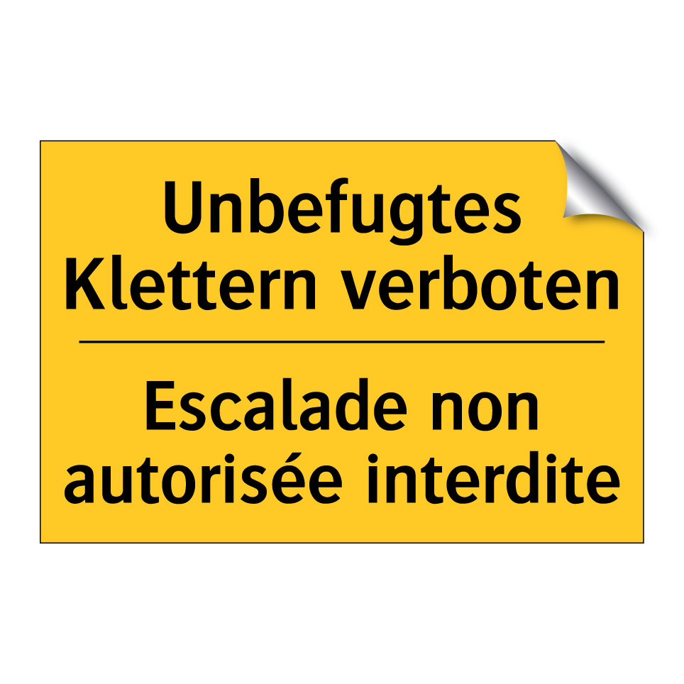 Unbefugtes Klettern verboten - Escalade non autorisée interdite /.../