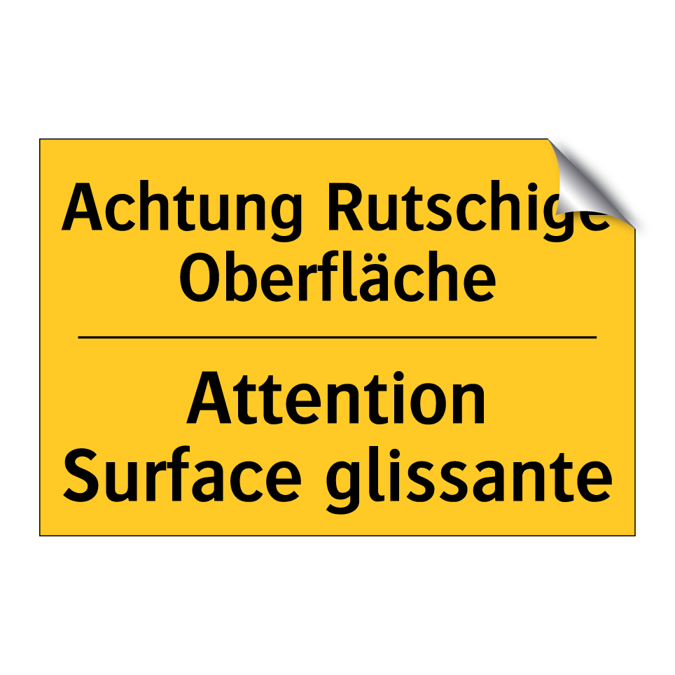 Achtung Rutschige Oberfläche - Attention Surface glissante