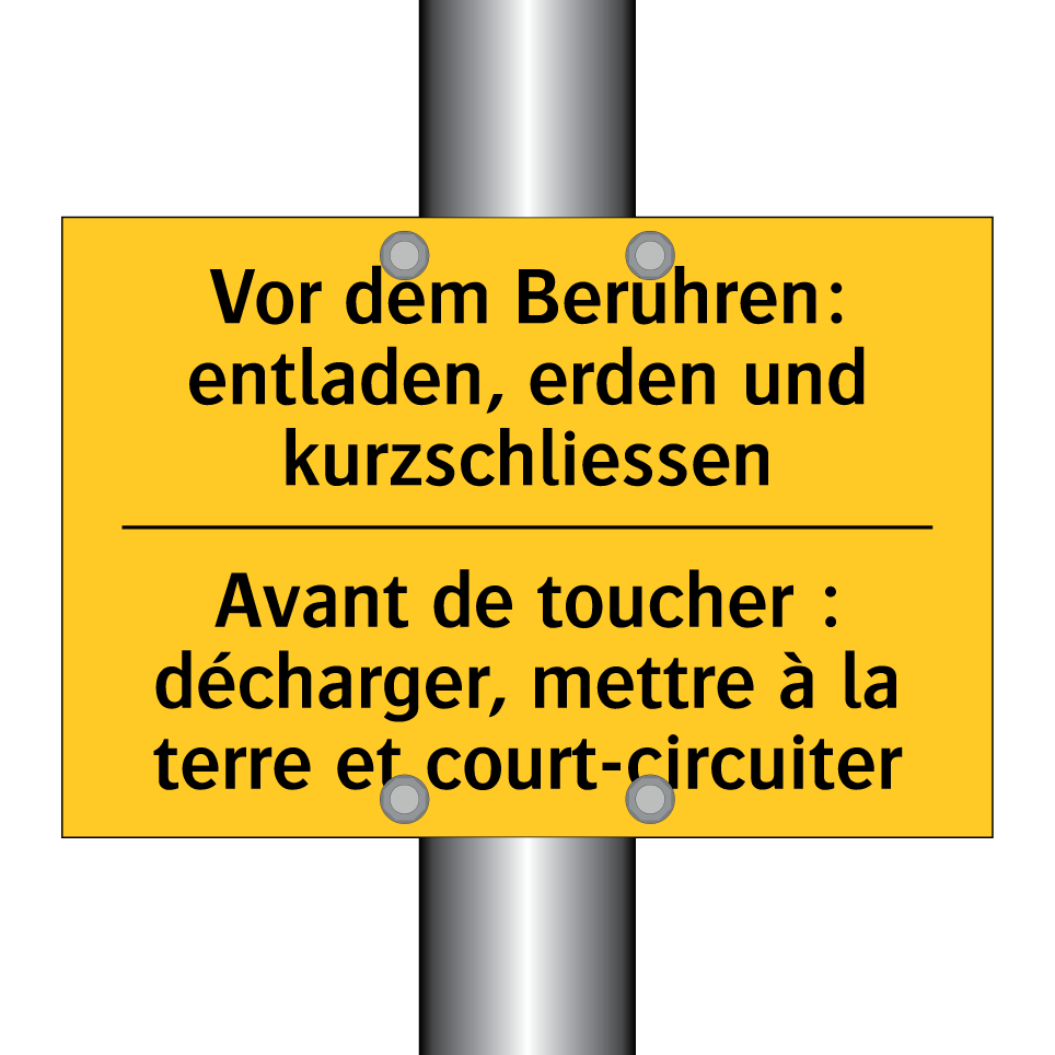 Vor dem Berühren: entladen, erden /.../ - Avant de toucher : décharger, /.../