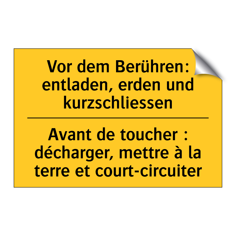Vor dem Berühren: entladen, erden /.../ - Avant de toucher : décharger, /.../