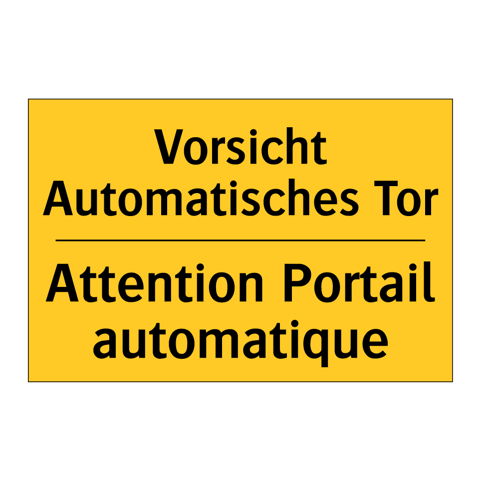 Vorsicht Automatisches Tor - Attention Portail automatique