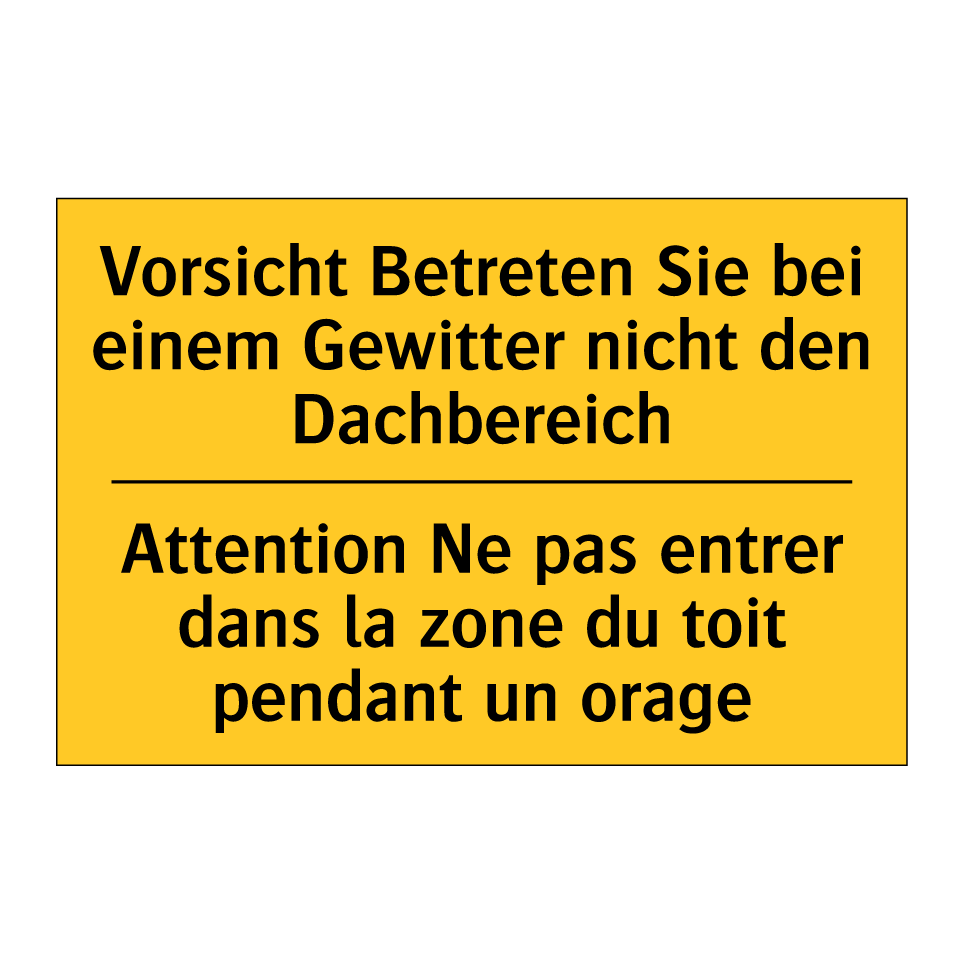 Vorsicht Betreten Sie bei einem /.../ - Attention Ne pas entrer dans la /.../