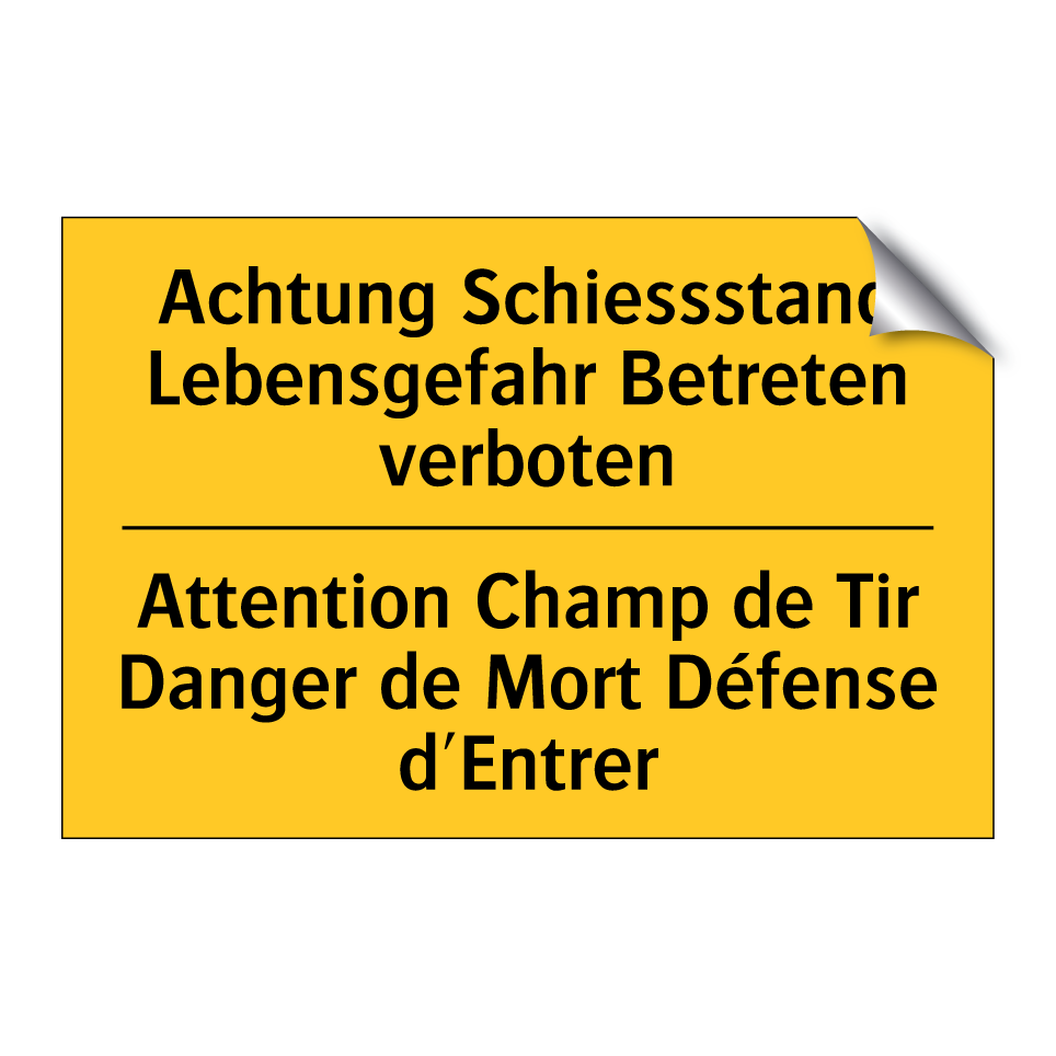 Achtung Schiessstand Lebensgefahr /.../ - Attention Champ de Tir Danger /.../