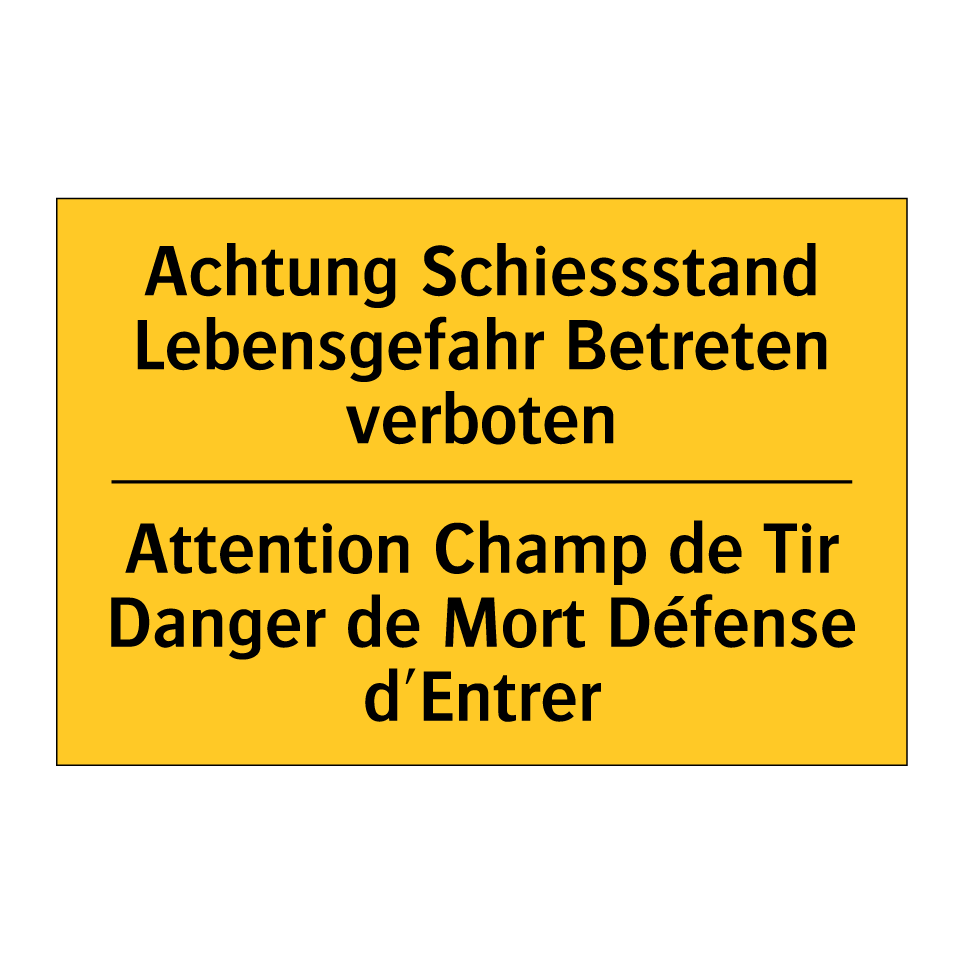 Achtung Schiessstand Lebensgefahr /.../ - Attention Champ de Tir Danger /.../