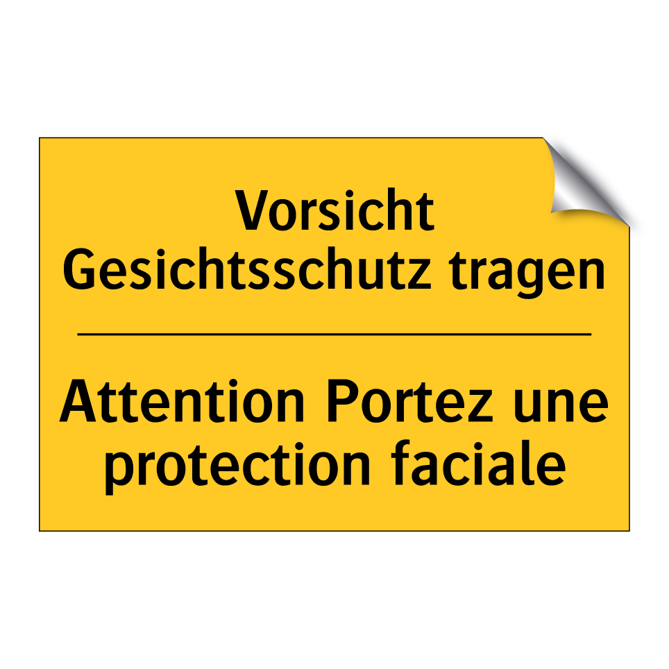 Vorsicht Gesichtsschutz tragen - Attention Portez une protection /.../