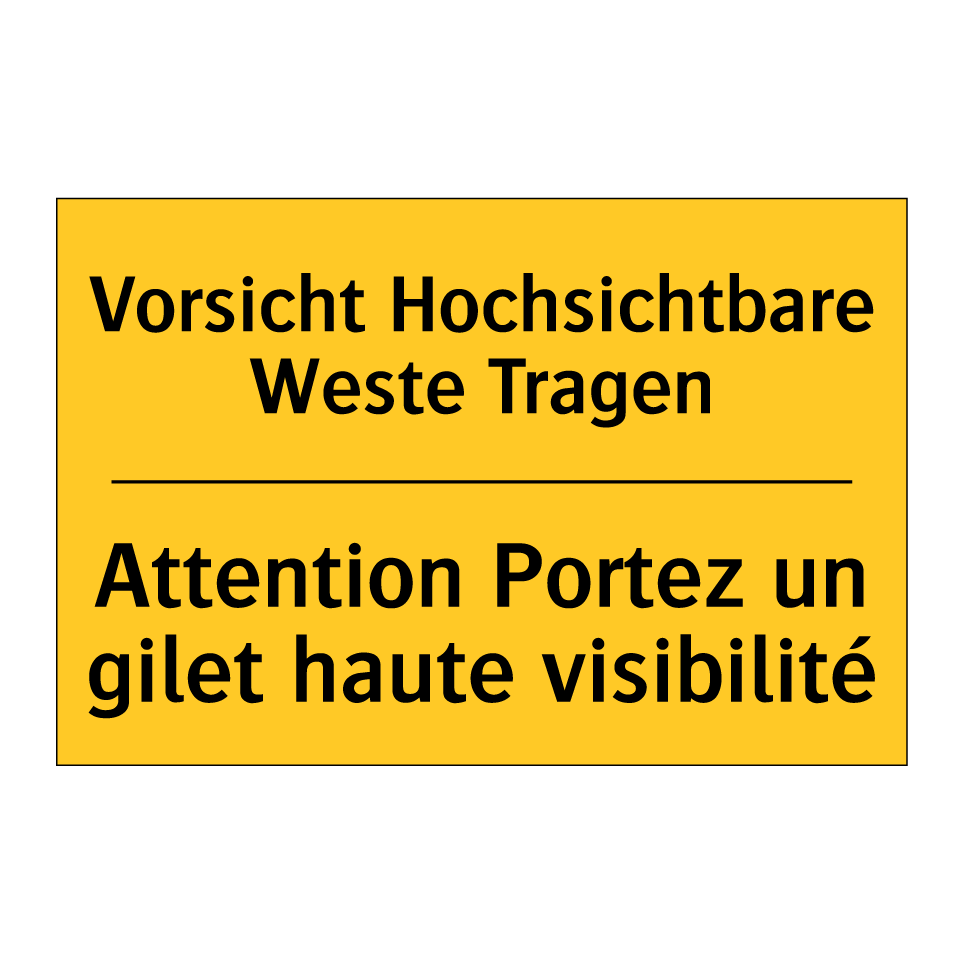 Vorsicht Hochsichtbare Weste Tragen /.../ - Attention Portez un gilet haute /.../