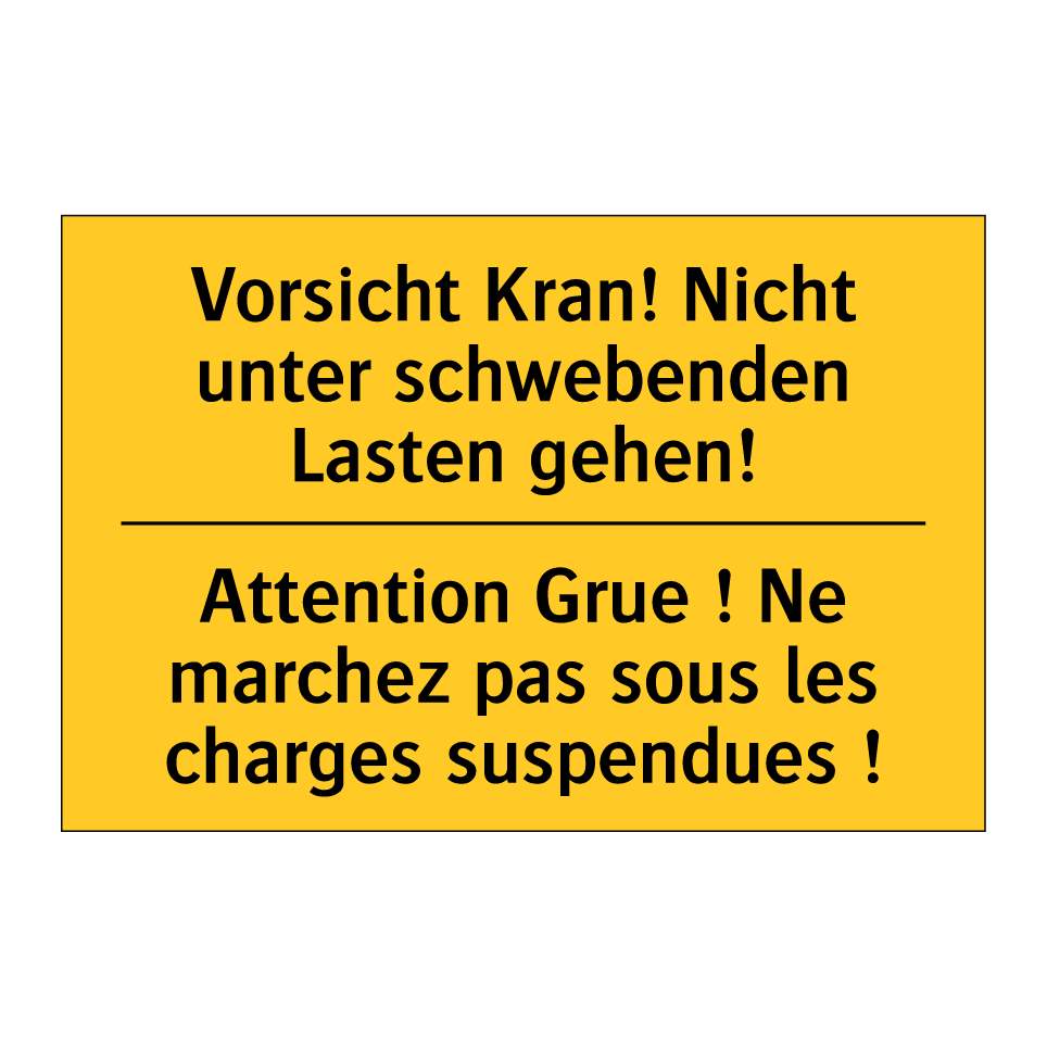 Vorsicht Kran! Nicht unter schwebenden /.../ - Attention Grue ! Ne marchez pas /.../