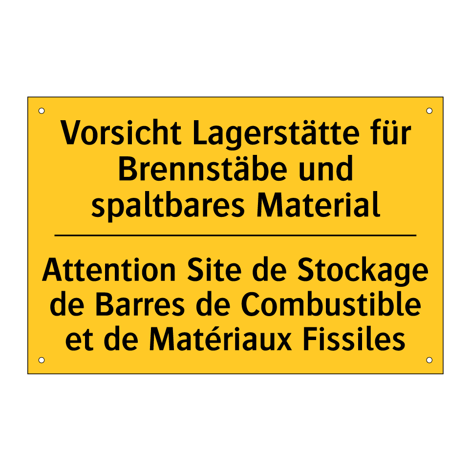 Vorsicht Lagerstätte für Brennstäbe /.../ - Attention Site de Stockage de /.../