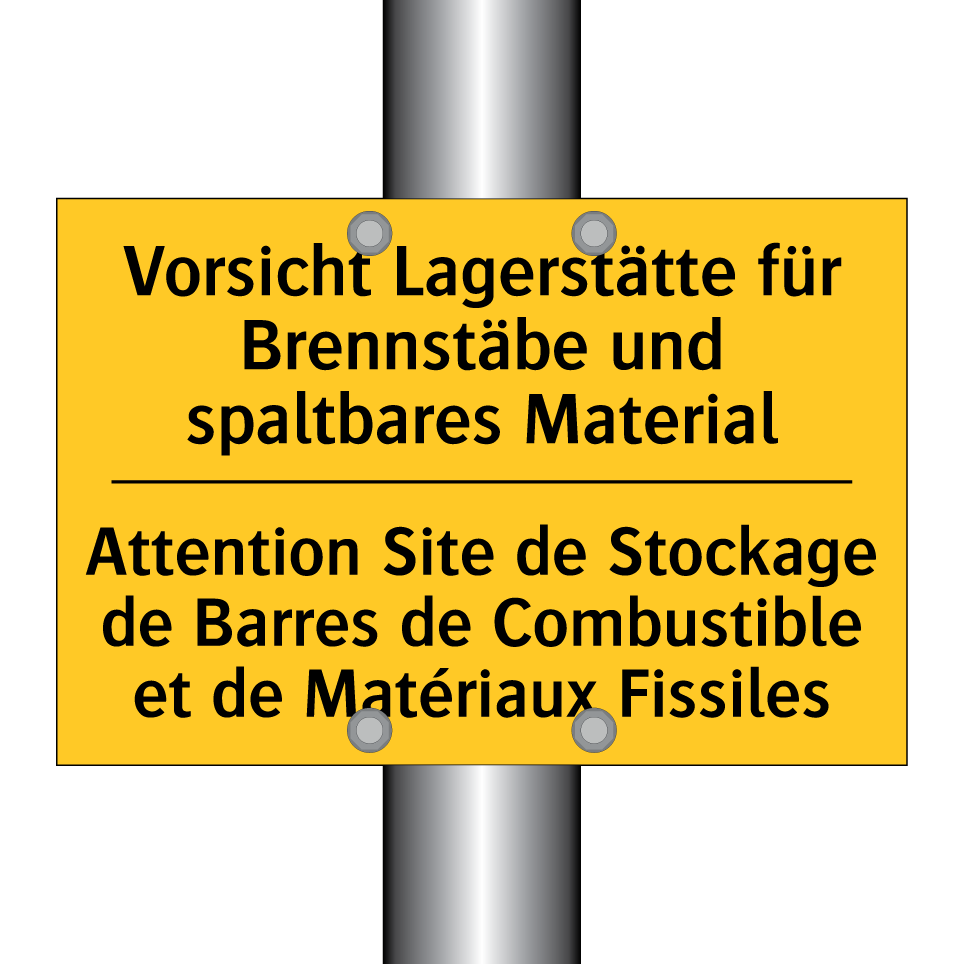 Vorsicht Lagerstätte für Brennstäbe /.../ - Attention Site de Stockage de /.../