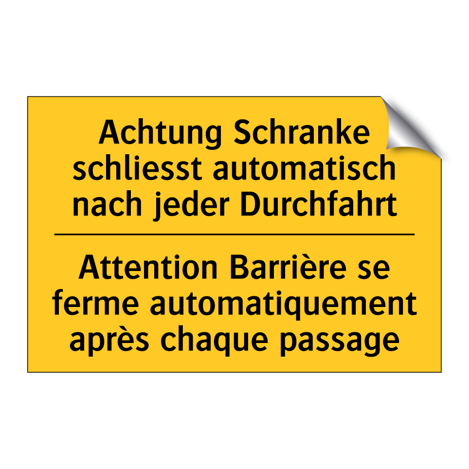 Achtung Schranke schliesst automatisch /.../ - Attention Barrière se ferme automatiquement /.../