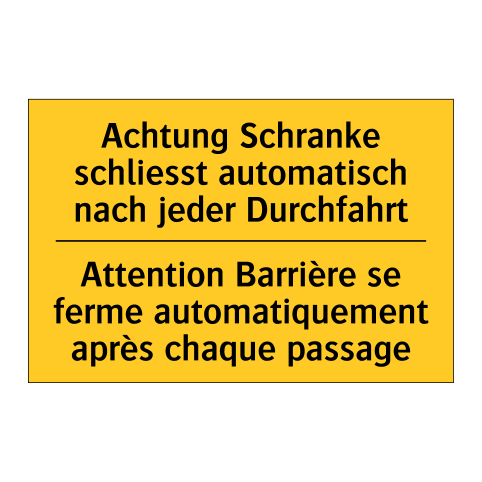 Achtung Schranke schliesst automatisch /.../ - Attention Barrière se ferme automatiquement /.../