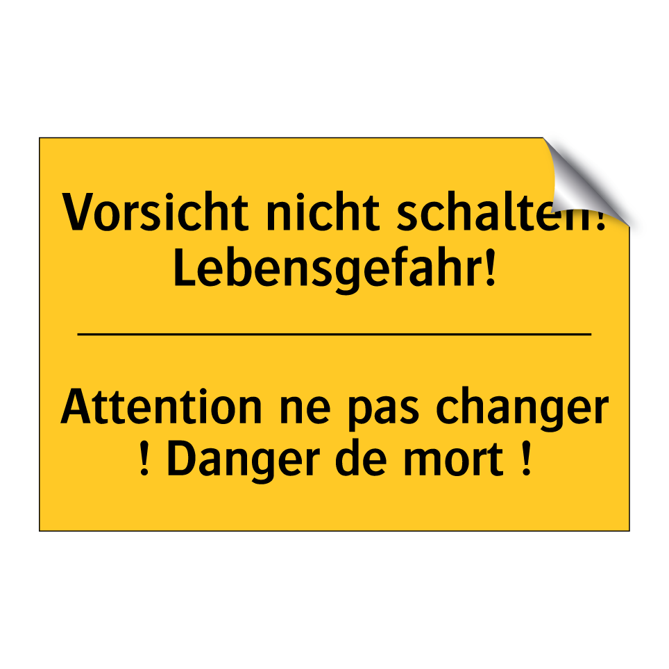 Vorsicht nicht schalten! Lebensgefahr! /.../ - Attention ne pas changer ! Danger /.../