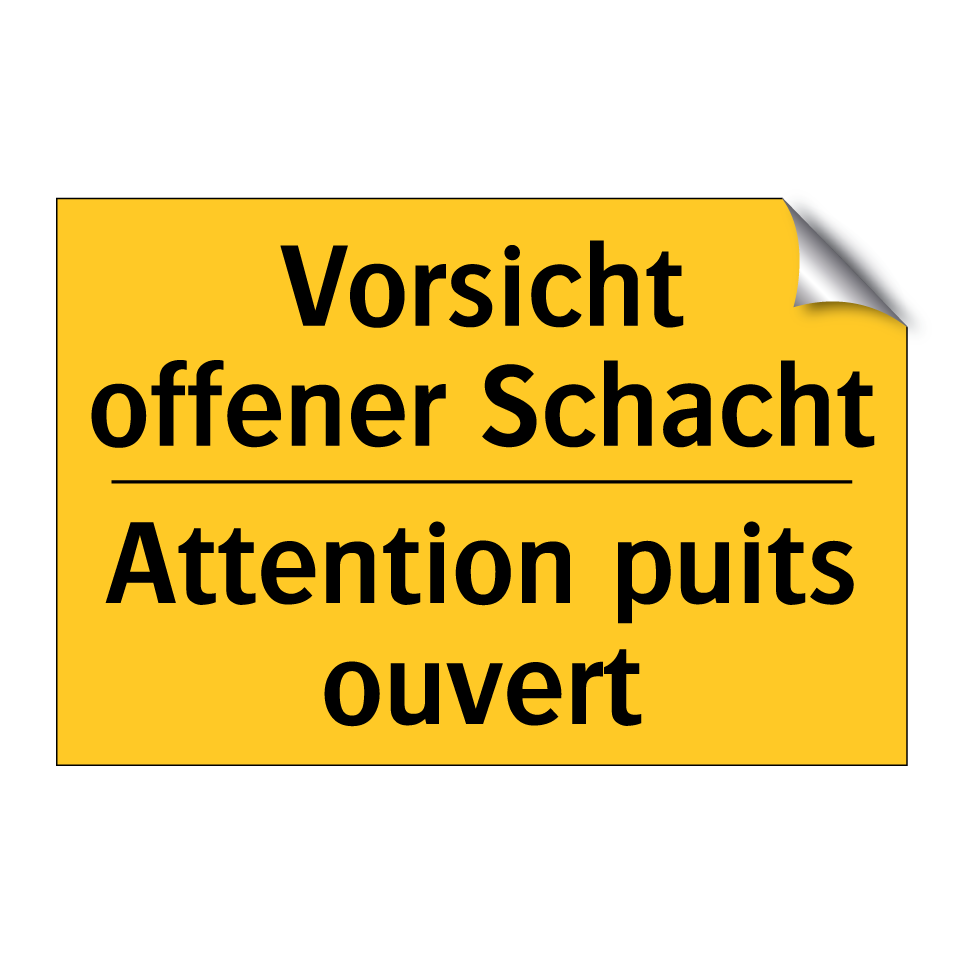 Vorsicht offener Schacht - Attention puits ouvert
