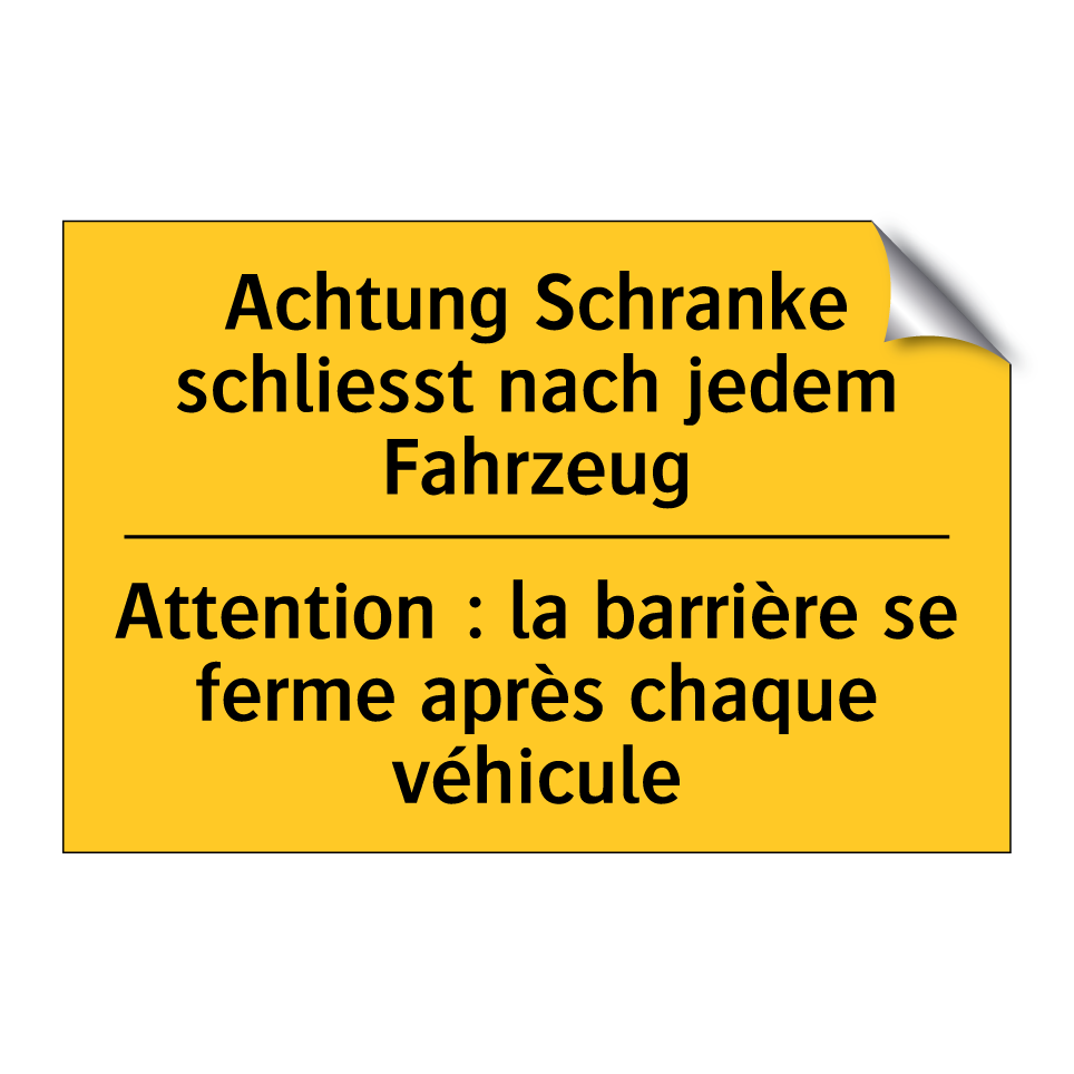 Achtung Schranke schliesst nach /.../ - Attention : la barrière se ferme /.../