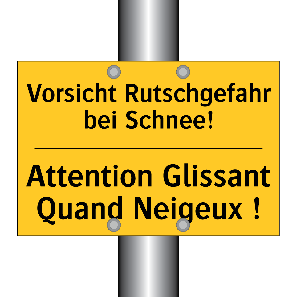 Vorsicht Rutschgefahr bei Schnee! /.../ - Attention Glissant Quand Neigeux /.../