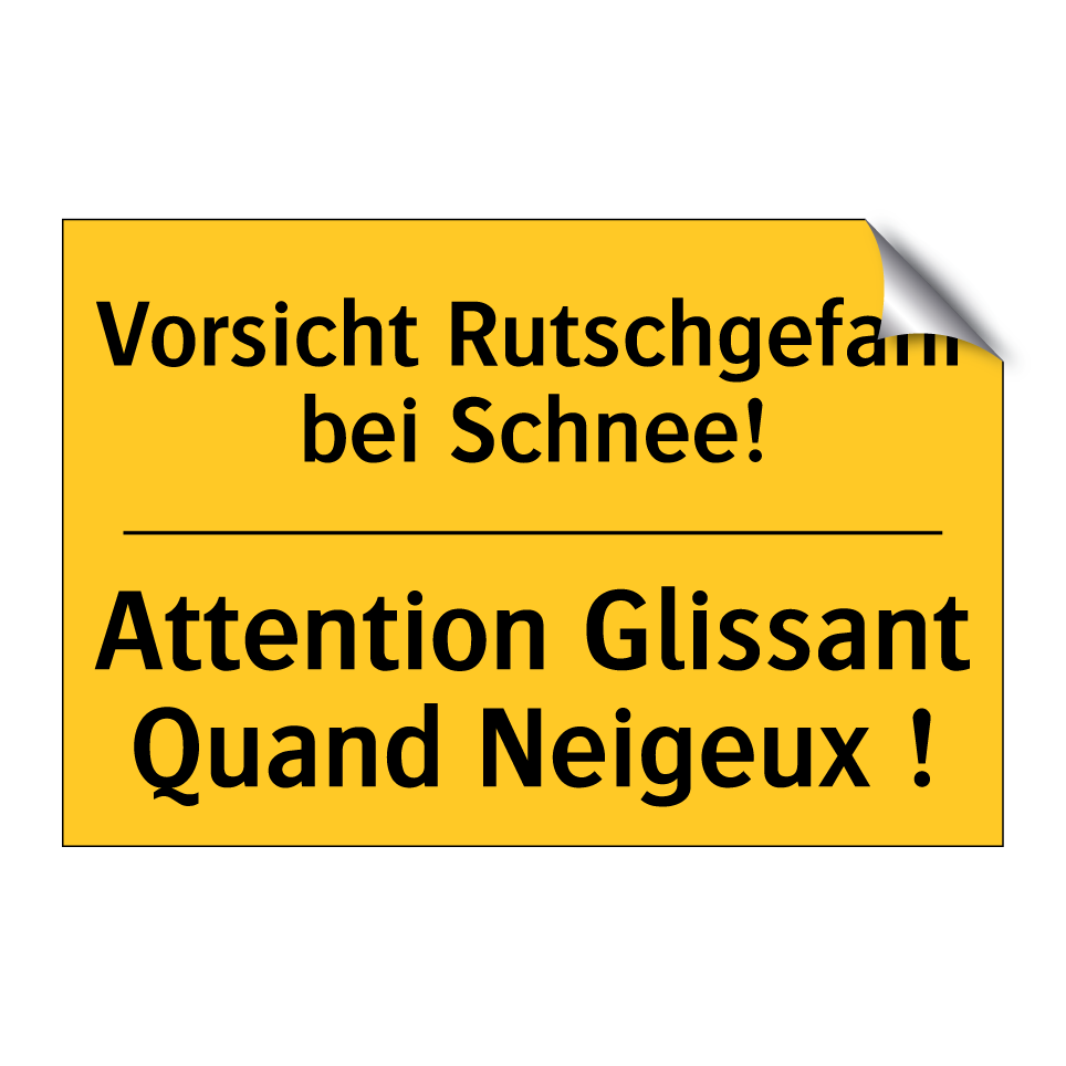 Vorsicht Rutschgefahr bei Schnee! /.../ - Attention Glissant Quand Neigeux /.../