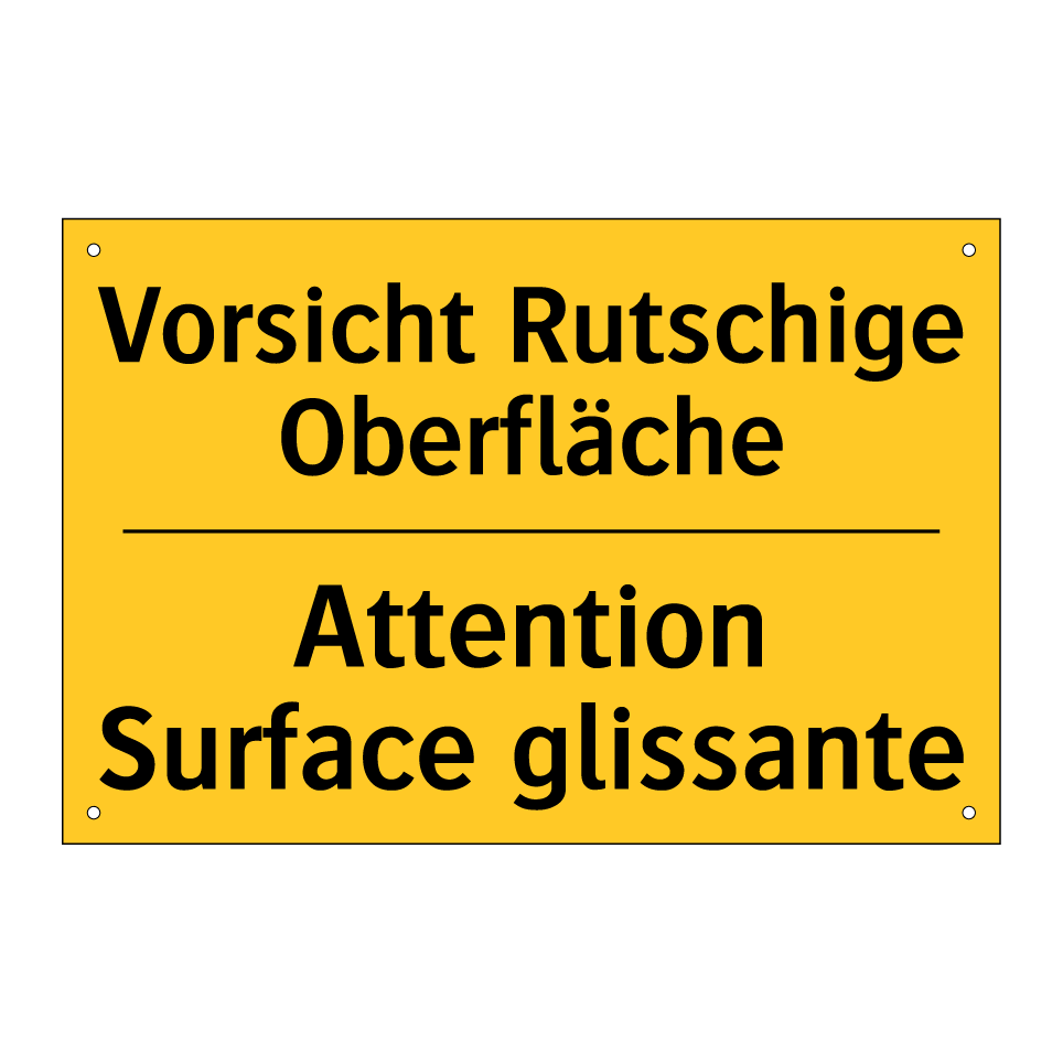 Vorsicht Rutschige Oberfläche - Attention Surface glissante