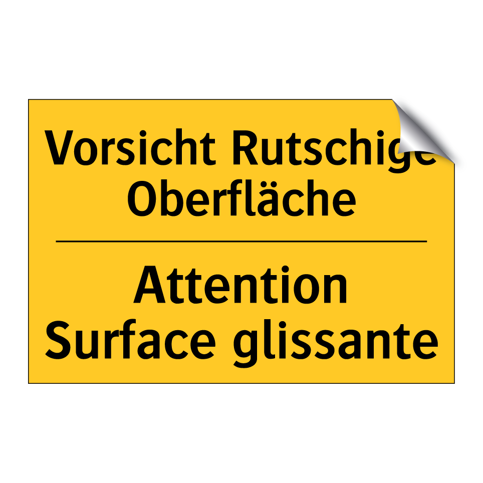 Vorsicht Rutschige Oberfläche - Attention Surface glissante