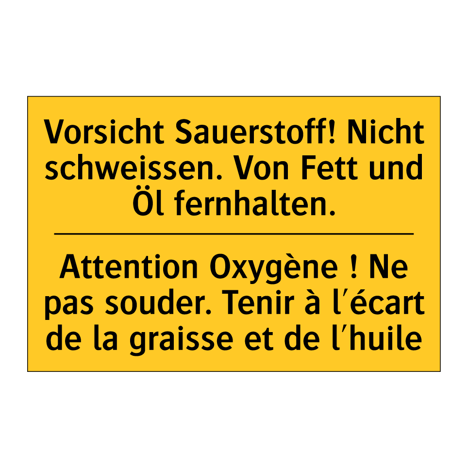 Vorsicht Sauerstoff! Nicht schweissen. /.../ - Attention Oxygène ! Ne pas souder. /.../