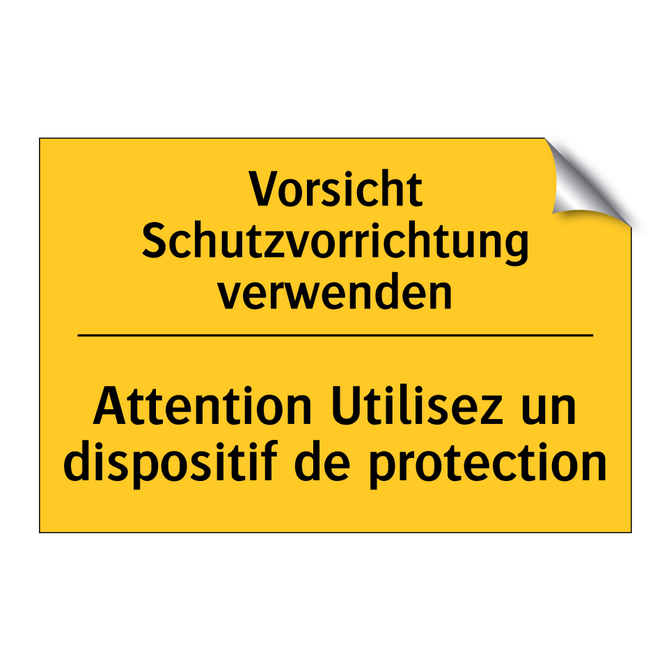 Vorsicht Schutzvorrichtung verwenden /.../ - Attention Utilisez un dispositif /.../