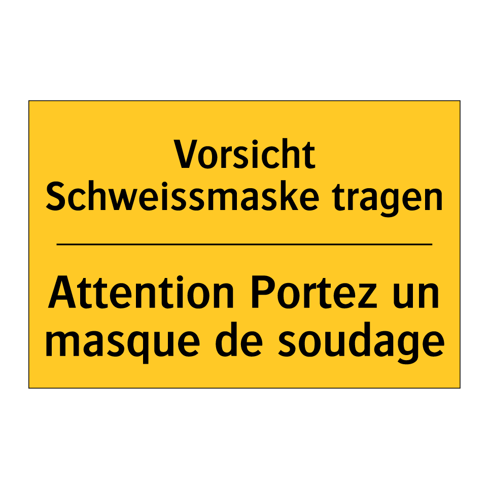 Vorsicht Schweissmaske tragen - Attention Portez un masque de /.../