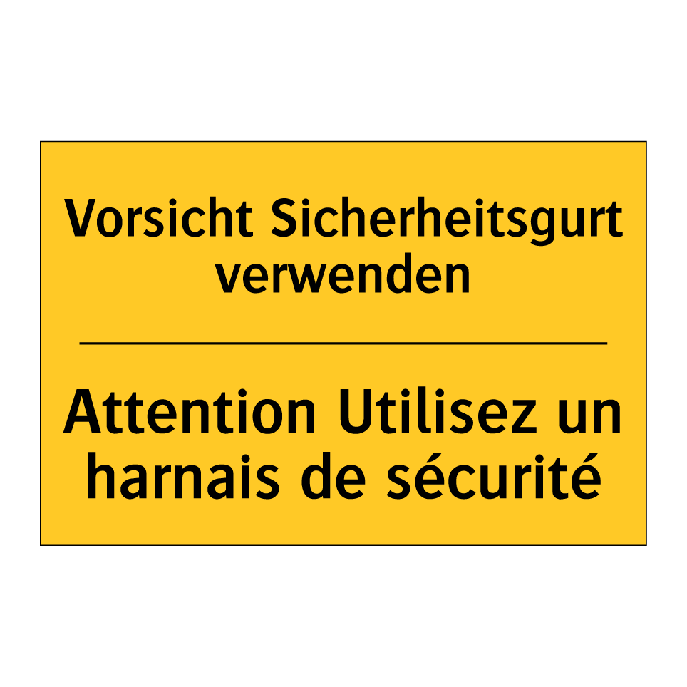 Vorsicht Sicherheitsgurt verwenden /.../ - Attention Utilisez un harnais /.../