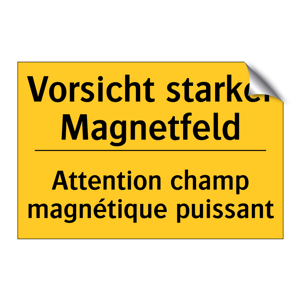 Vorsicht starker Magnetfeld - Attention champ magnétique puissant /.../