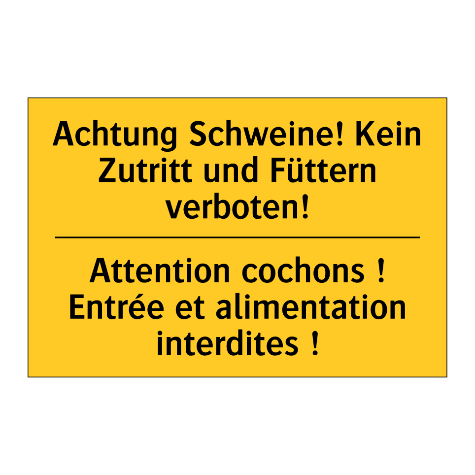 Achtung Schweine! Kein Zutritt /.../ - Attention cochons ! Entrée et /.../
