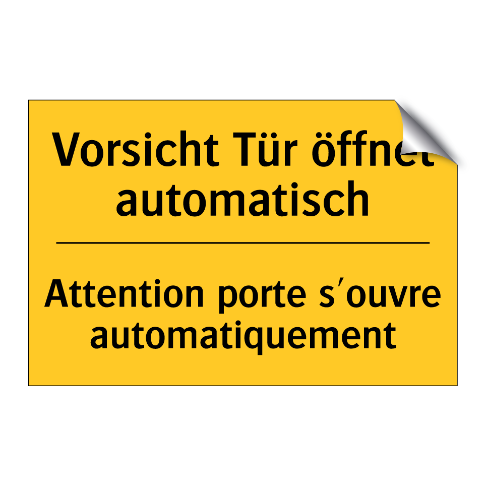 Vorsicht Tür öffnet automatisch /.../ - Attention porte s'ouvre automatiquement /.../