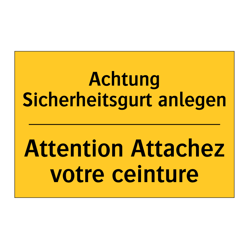 Achtung Sicherheitsgurt anlegen /.../ - Attention Attachez votre ceinture /.../
