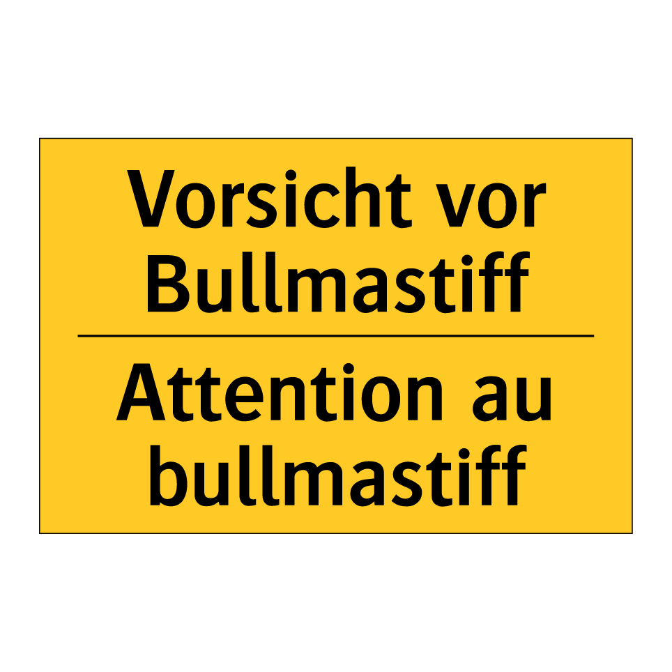 Vorsicht vor Bullmastiff - Attention au bullmastiff