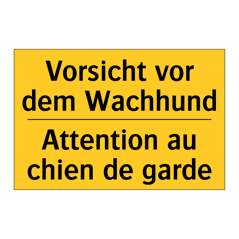 Vorsicht vor dem Wachhund - Attention au chien de garde