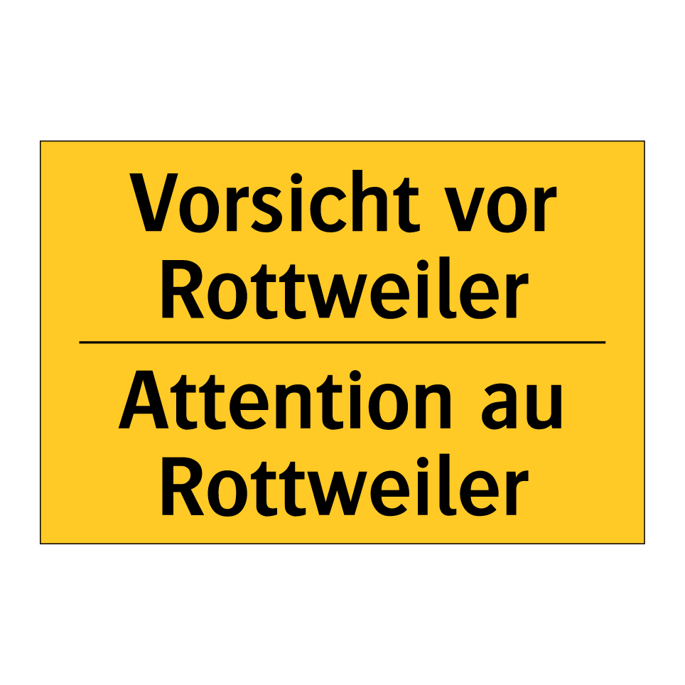 Vorsicht vor Rottweiler - Attention au Rottweiler