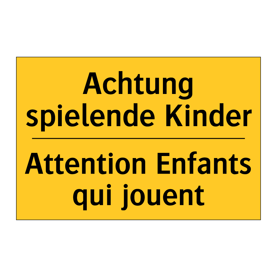 Achtung spielende Kinder - Attention Enfants qui jouent