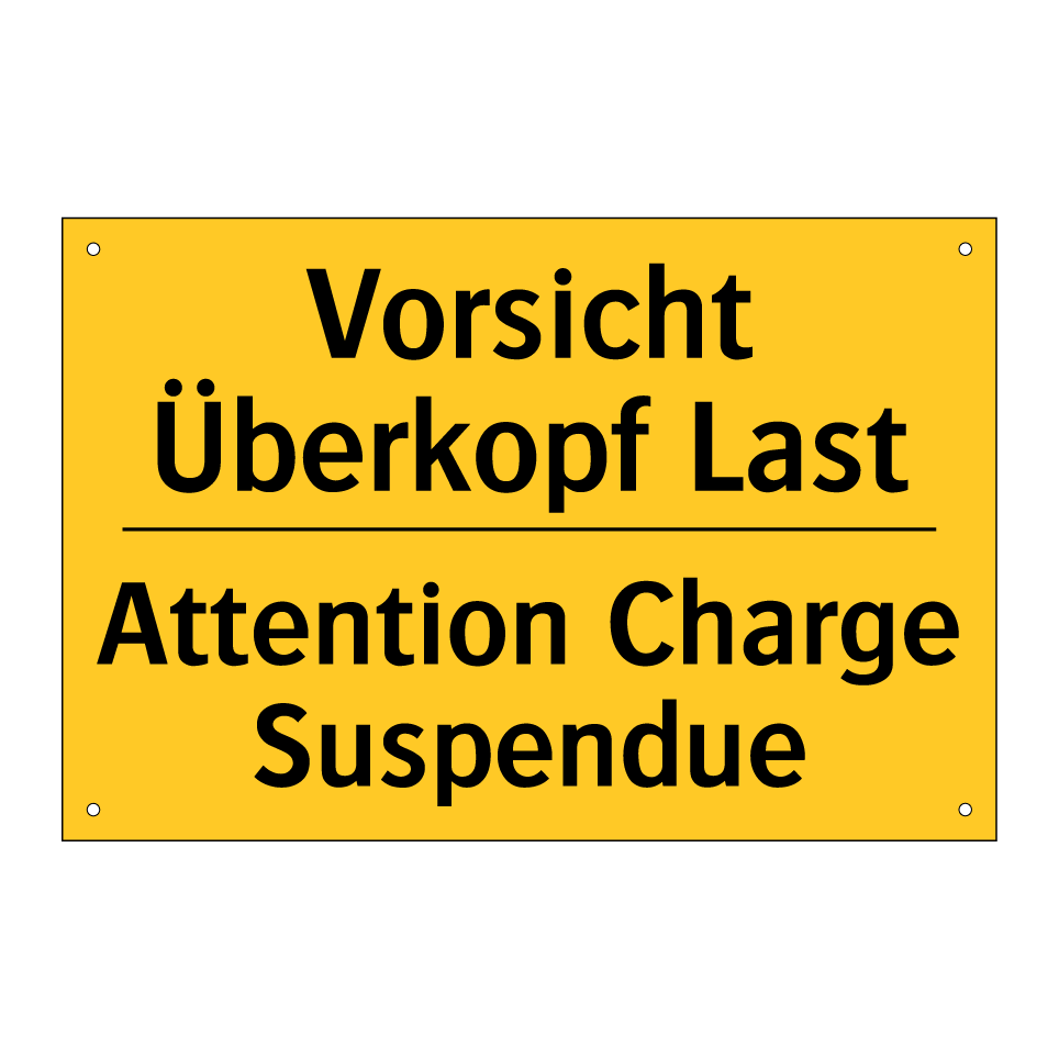 Vorsicht Überkopf Last - Attention Charge Suspendue
