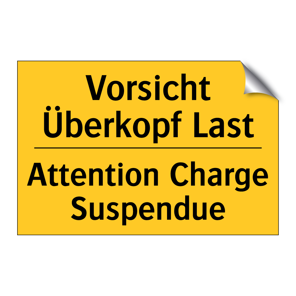 Vorsicht Überkopf Last - Attention Charge Suspendue