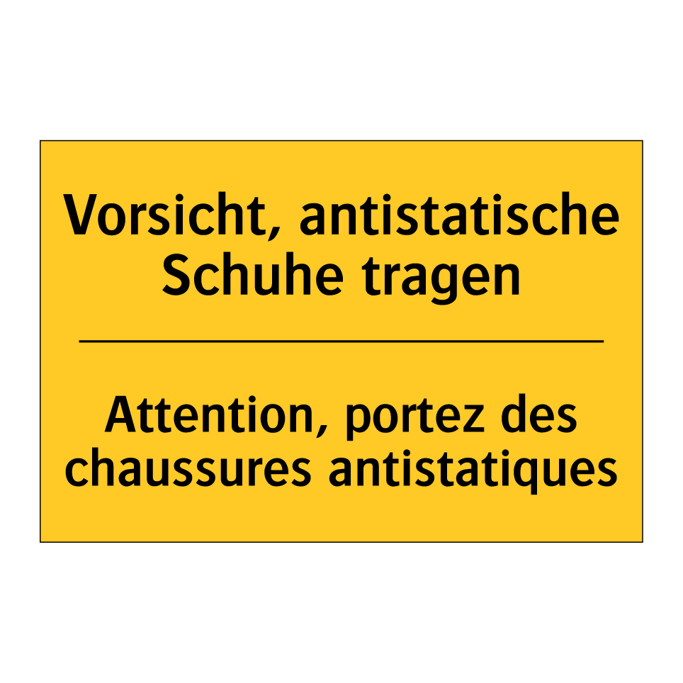 Vorsicht, antistatische Schuhe /.../ - Attention, portez des chaussures /.../