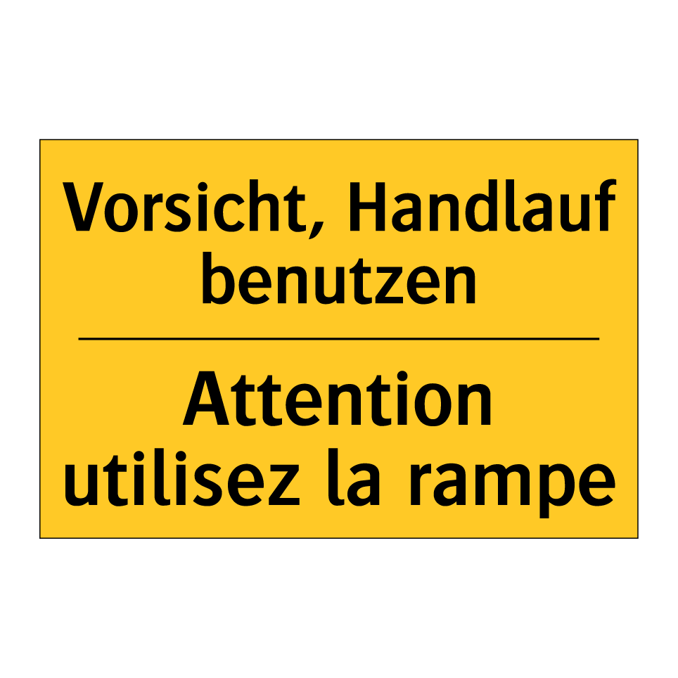 Vorsicht, Handlauf benutzen - Attention utilisez la rampe