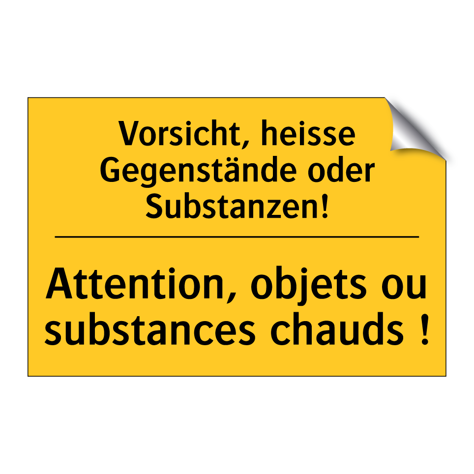 Vorsicht, heisse Gegenstände oder /.../ - Attention, objets ou substances /.../