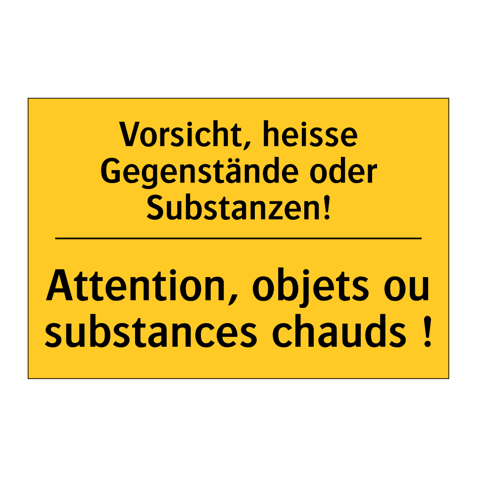 Vorsicht, heisse Gegenstände oder /.../ - Attention, objets ou substances /.../